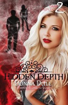 Hidden Depth (Dark Reflections) - Book #2 of the Dark Reflections