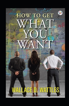 Paperback How To Get What You Want illustrated Book