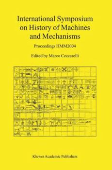 Hardcover International Symposium on History of Machines and Mechanisms: Proceedings Hmm2004 Book