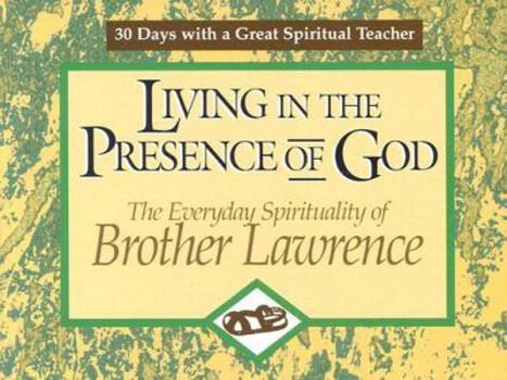 Paperback Living in the Presence of God: The Everyday Spirituality of Brother Lawrence Book