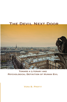 Paperback The Devil Next Door: Toward a Literary and Psychological Definition of Human Evil Book