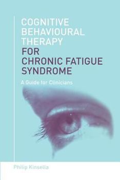 Paperback Cognitive Behavioural Therapy for Chronic Fatigue Syndrome: A Guide for Clinicians Book