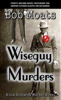 Wiseguy Murders - Book #32 of the A Jim Richards Murder Mystery