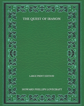 Paperback The Quest Of Iranon - Large Print Edition Book