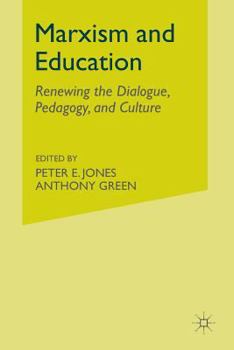 Paperback Marxism and Education: Renewing the Dialogue, Pedagogy, and Culture Book