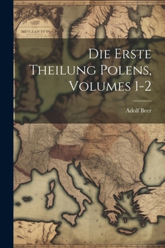 Paperback Die Erste Theilung Polens, Volumes 1-2 [German] Book