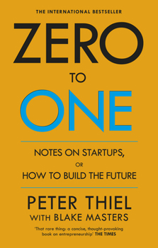 Paperback Zero to One: Notes on Start Ups, or How to Build the Future Book