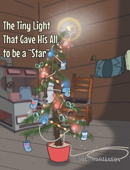 Hardcover The Tiny Light That Gave His All... to be a "Star" Book