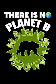 Paperback There Is No Planet B Save the World: College Ruled Journal, Diary, Notebook, 6x9 inches with 120 Pages. Book