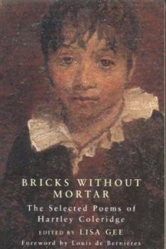 Paperback Bricks Without Mortar: Selected Poems of Hartley Coleridge Book