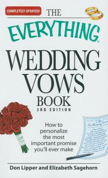Paperback The Everything Wedding Vows Book: How to personalize the most important promise you'll ever make Book