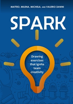 The Spark Engine: Drawing Exercises That Ignite Team Creativity