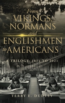 Hardcover From Vikings, Normans and Englishmen to Americans: A Trilogy: 1911-2011 Book