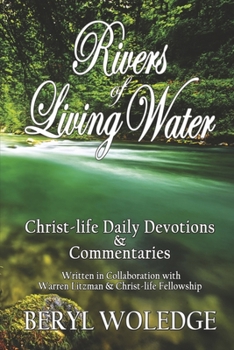 Paperback Rivers of Living Water: Christ-Life Daily Devotions & Commentaries Book