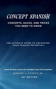 Paperback Concept Spanish: Concepts, Hacks, and Tricks You Need to Know Book