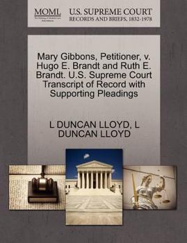 Paperback Mary Gibbons, Petitioner, V. Hugo E. Brandt and Ruth E. Brandt. U.S. Supreme Court Transcript of Record with Supporting Pleadings Book