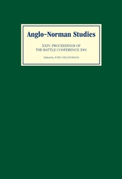 Hardcover Anglo-Norman Studies XXIV: Proceedings of the Battle Conference 2001 Book
