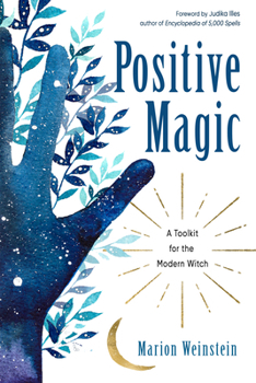 Paperback Positive Magic: A Toolkit for the Modern Witch Book