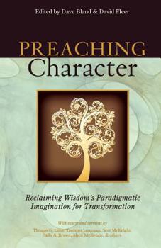 Paperback Preaching Character: Reclaiming Wisdom's Paradigmatic Imagination for Transformation Book