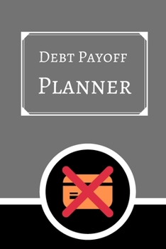 Debt payoff planner: Paying off debts Logbook |Personal/ Business Monthly Budget Planner| Budgeting & Money Management| Bill Paying tracking Book| Debt free Journal Planner