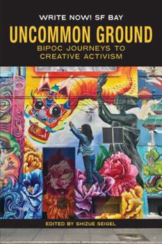 Perfect Paperback Uncommon Ground: BIPOC Journeys to Creative Activism Book