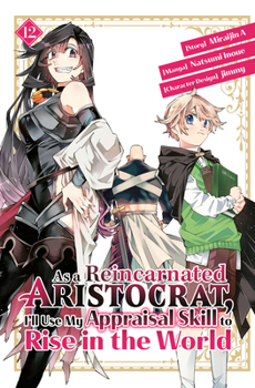 Paperback As a Reincarnated Aristocrat, I'll Use My Appraisal Skill to Rise in the World 12 (Manga) Book