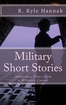 Paperback Military Short Stories: Humorous Tales from a Military Career Book