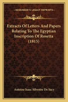 Paperback Extracts Of Letters And Papers Relating To The Egyptian Inscription Of Rosetta (1815) Book