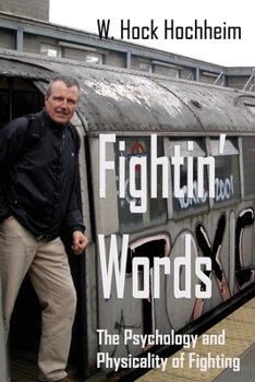 Paperback Fightin' Words: The Psychology and Physicality of Fighting Book