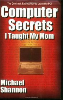 Paperback Computer Secrets I Taught My Mom Book