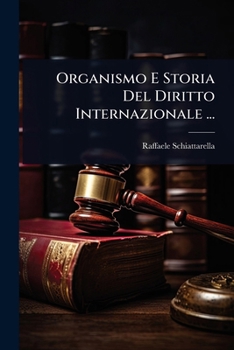 Organismo E Storia Del Diritto Internazionale ... (Italian Edition)