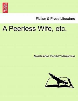 Paperback A Peerless Wife, Etc. Book