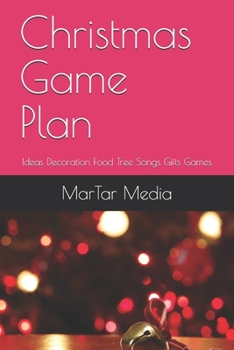 Paperback Christmas Game Plan: Ideas Decoration Food Tree Songs Gifts Games Book