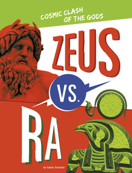 Hardcover Zeus vs. Ra: Cosmic Clash of the Gods Book