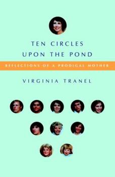 Hardcover Ten Circles Upon the Pond: Reflections of a Prodigal Mother Book