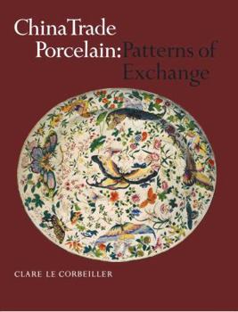 Paperback China Trade Porcelain: Patterns of Exchange Book
