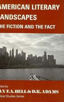 Hardcover American Literary Landscapes: The Fiction and the Fact (Critical Studies Series) Book