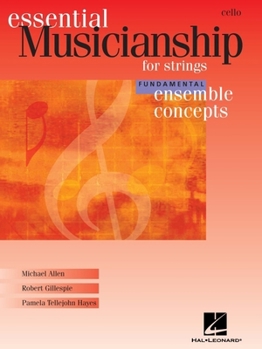 Paperback Essential Musicianship for Strings: Cello: Fundamental Ensemble Concepts Book