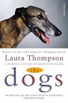 Paperback The Dogs: A Personal History of Greyhound Racing Book