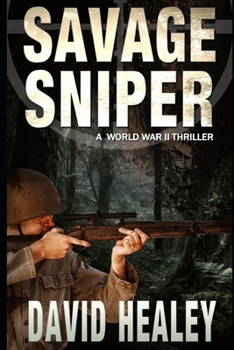 Paperback Savage Sniper: A World War II Thriller Book