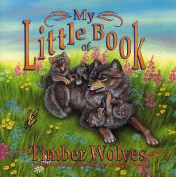 Paperback My Little Book of Timber Wolves Book