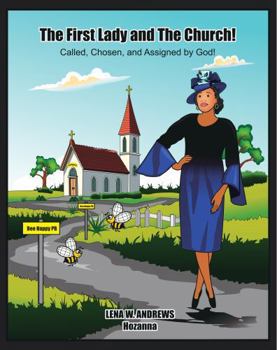 Paperback The First Lady and The Church!: Called, Chosen, and Assigned by God! Book