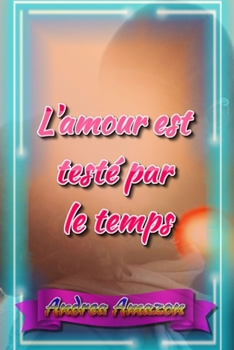 Paperback L'amour est test? par le temps [French] Book