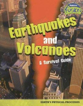 Paperback Earthquakes and Volcanoes - A Survival Guide: Earth's Physical Processes Book