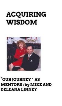 Hardcover Acquiring Wisdom: Our Journey as Mentors Book