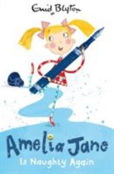 Amelia Jane Is Naughty Again - Book #3 of the Amelia Jane