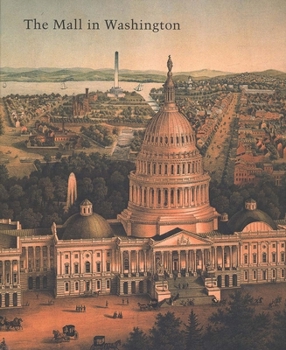 The Mall in Washington, 1791-1991 - Book  of the Studies in the History of Art Series
