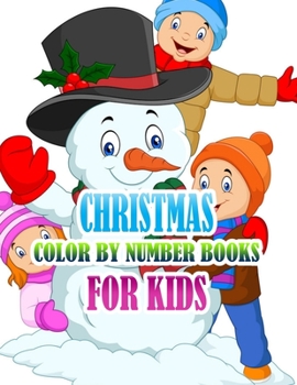 Paperback Christmas Color by Number Books for Kids: Coloring Books For Girls and Boys Activity Learning Work Ages 2-4, 4-8, 8-12 Book