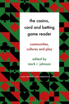 Paperback The Casino, Card and Betting Game Reader: Communities, Cultures and Play Book