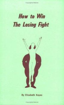 Paperback How to Win The Losing Fight Book